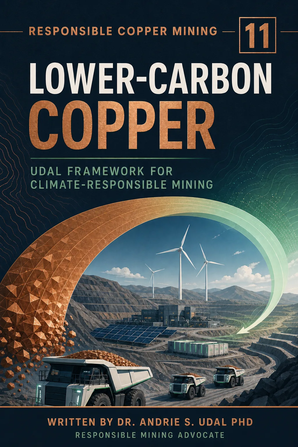 Lower-Carbon Copper: UDAL Framework for Climate-Responsible Mining, written by Dr. Andrie S. Udal, PhD
