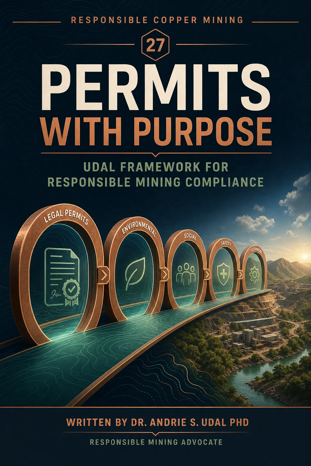 Permits with Purpose: UDAL Framework for Responsible Mining Compliance, written by Dr. Andrie S. Udal, PhD
